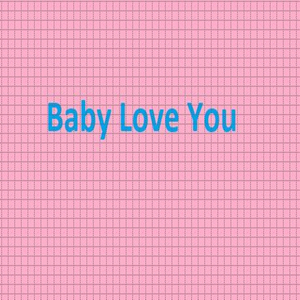 Baby Love You