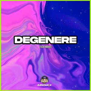 DJ Patamix - Degenere (Tech House)