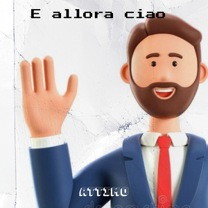 E allora ciao