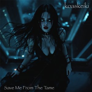 Save Me from the Tame