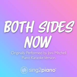 Both Sides Now (Originally Performed by Joni Mitchell) (Piano Karaoke Version)
