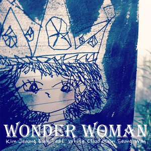 원더우먼 (Feat. 문성원 of White Cloud) Wonder Woman (Feat. Moon Seog Won of White Cloud)