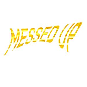 messed up (feat. brxdin3ly) (deleted but left as a SoundCloud Exclusive :star:)
