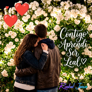 Contigo Aprendí Ser Leal