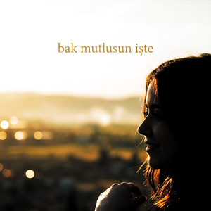 Bak Mutlusun İşte
