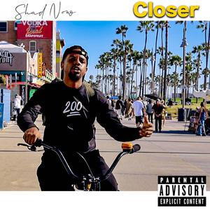 C L O S E R