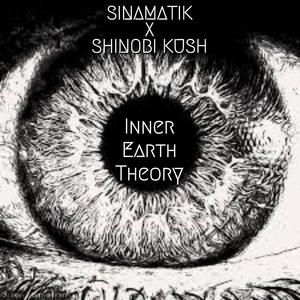 Inner Earth Theory (feat. Shinobi Kush)