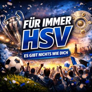 Für immer HSV, es gibt nichts wie dich! (Hamburger SV Song)