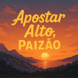 apostar alto Paizão
