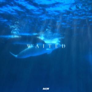 WAITED