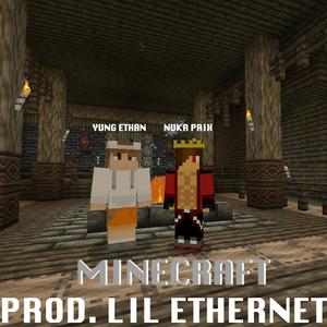 Minecraft (feat. Yung Ethan & Lil Ethernet)