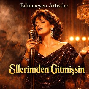 Ellerimden Gitmişsin