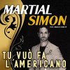 Martial Simon - Tu Vuo Fa' L'Americano