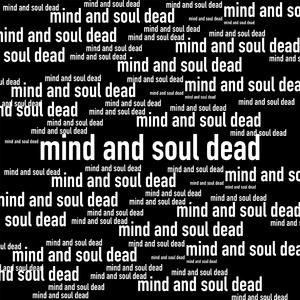mind and soul dead