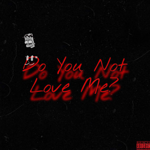 Do You Not Love Me?