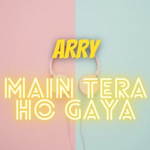 Main Tera Ho Gaya