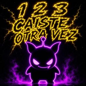 1 2 3 CAISTE OTRA VEZ (PHONK)