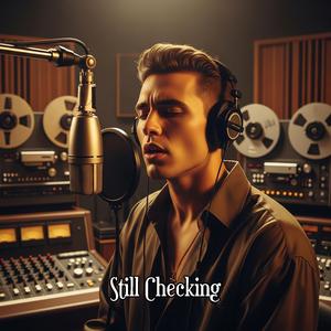 Still Checking