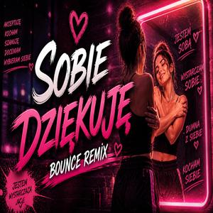 Sobie dziękuję (Bounce Remix)