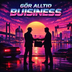Gör Alltid Buisiness (Bizniz Edit)