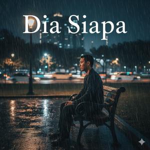 Dia Siapa