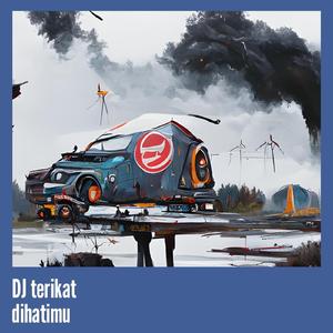 Dj Terikat Dihatimu