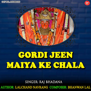 Gordi Jeen Maiya Ke Chala