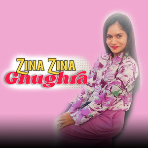 ZIna Zina Ghughra
