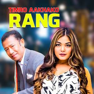Timro Aakhako Rang