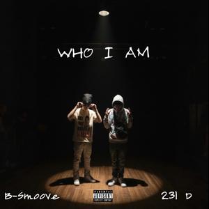 Who I Am (feat. B-Smoove)