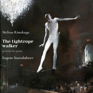 The tightrope walker - prelude for piano - Eugene Starodubtsev