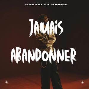 Jamais abandonner