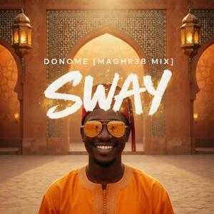 Sway (Maghr3b Mix)