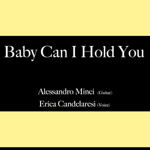 Baby Can I Hold You