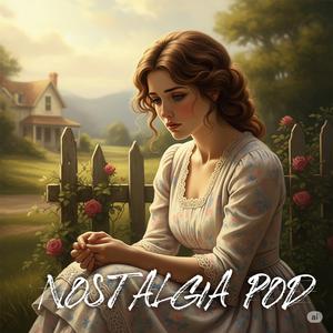 Nostalgia Pod