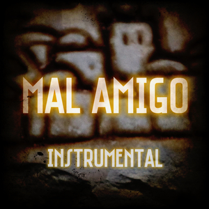MAL AMIGO (Instrumental Version)