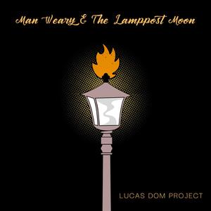 Man Weary & The Lamppost Moon