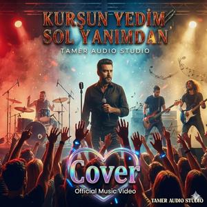 Kurşun Yedim Sol Yanımdan (COVER)