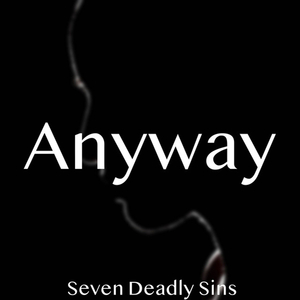 Anyway (Seven Deadly Sins)