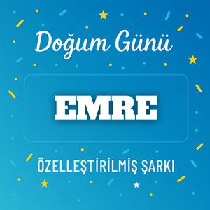 İyi ki doğdun EMRE - İsme Özel Doğum Günü Şarkısı