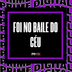 FOI NO BAILE DO CÉU