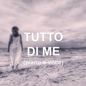 Tutto Di Me (piano e voce) (feat. Claudio Iacuzio Klaus)