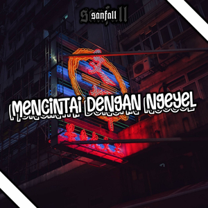 Mencintai Dengan Ngeyel