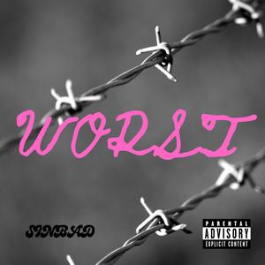 Worst (feat. TDB Sinbad)