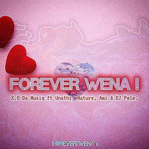 Forever WENA (feat. Unathi, Y.Nature, Amie 051 & DJ Pele)