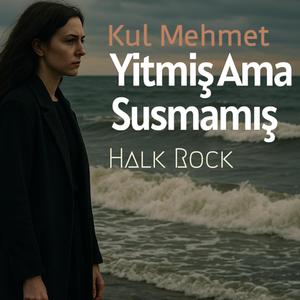 Yitmiş Ama Susmamış