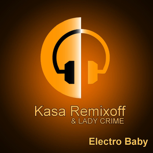 Electro Baby (Kasa Remixoff Remix)