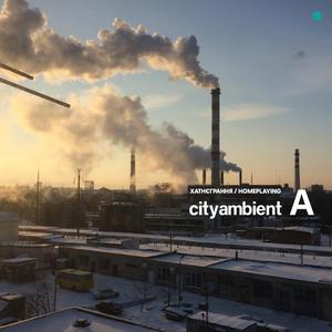 cityambient A (feat. Taras Shpot & Myroslav Trofymuk aka AЙKTRONER)