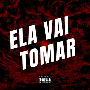 ELA VAI TOMAR