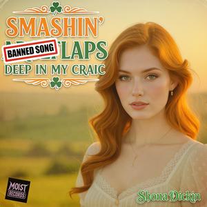 Smashin' Arseflaps, Deep in my Crack (feat. Shona Dickin)